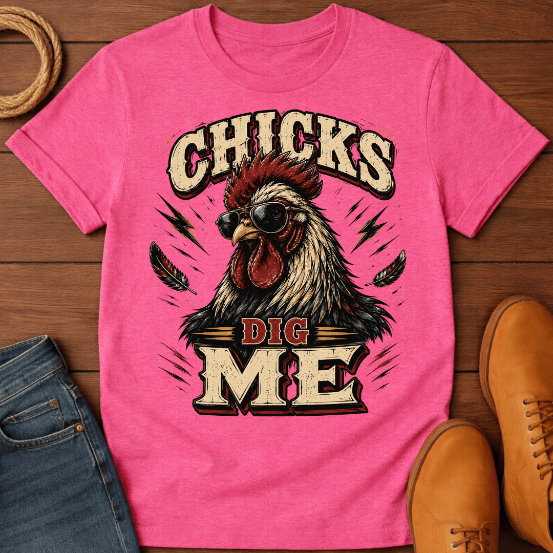 Chicks Dig Me T-Shirt