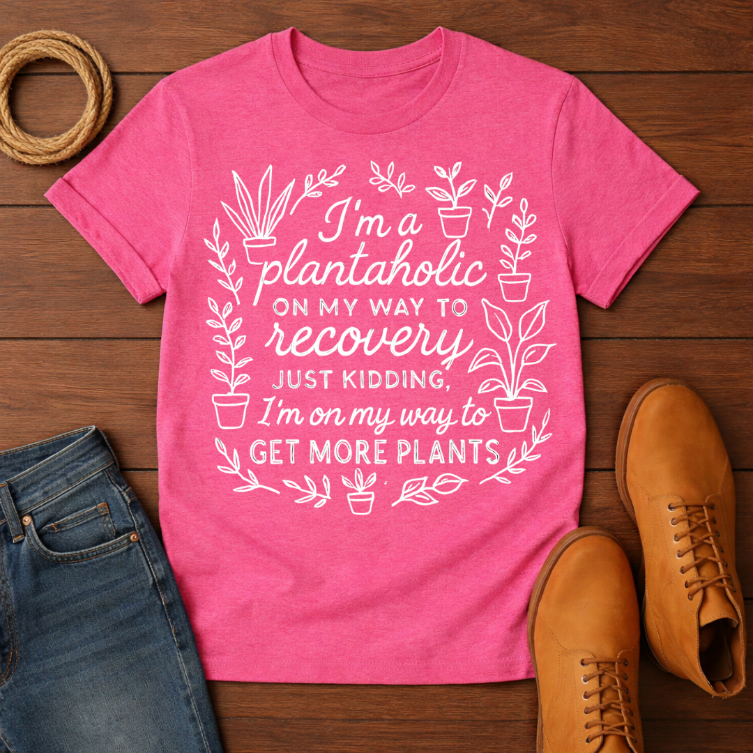 I'm A Plantaholic T-Shirt