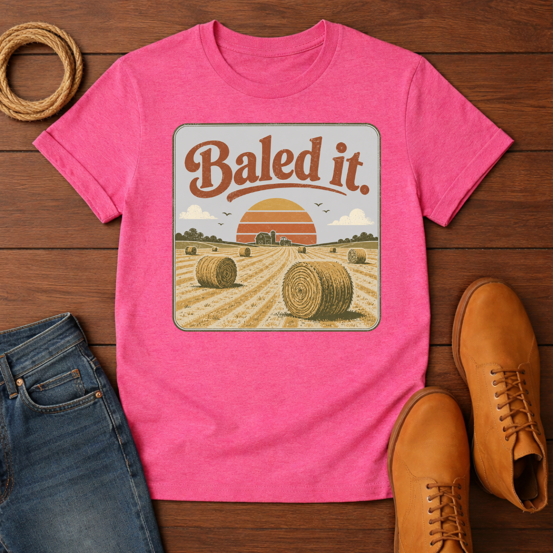 Baled It T-Shirt