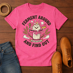 Ferment Around 2 T-Shirt