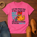 Let Me Pour T-Shirt