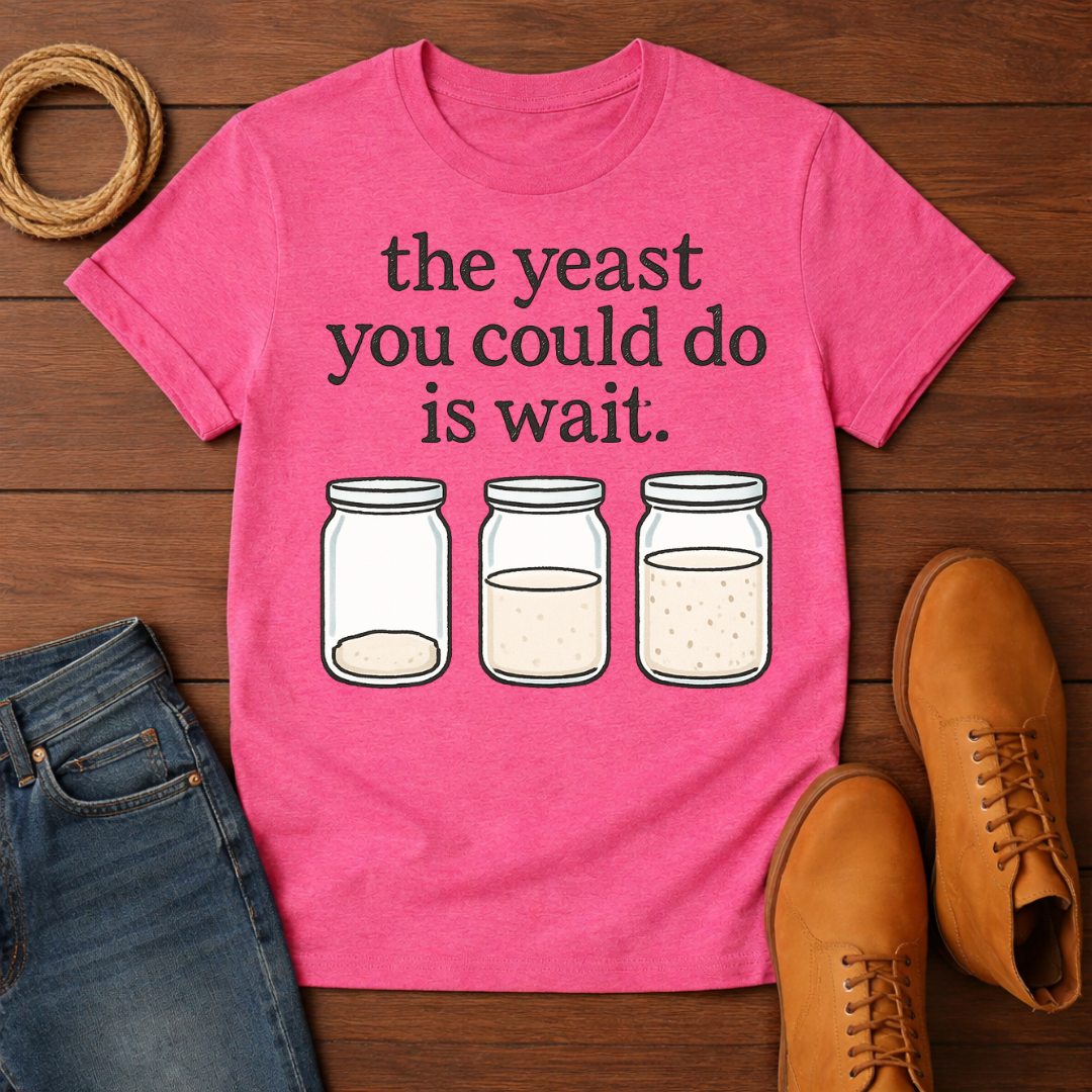 Yeast You Could Do T-Shirt