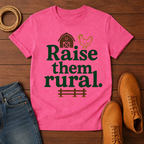 Raise Them Rural T-shirt