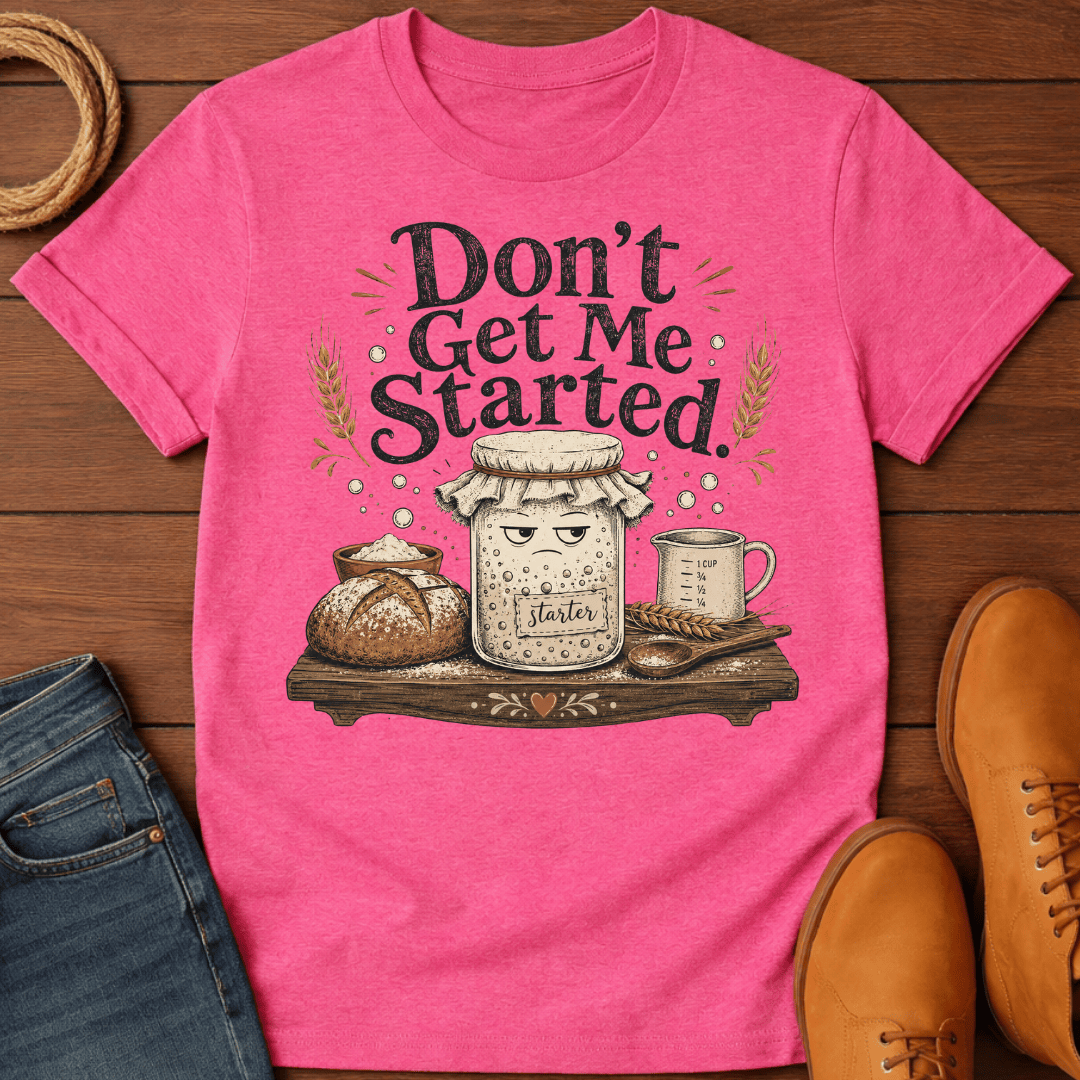 Don't Start T-Shirt
