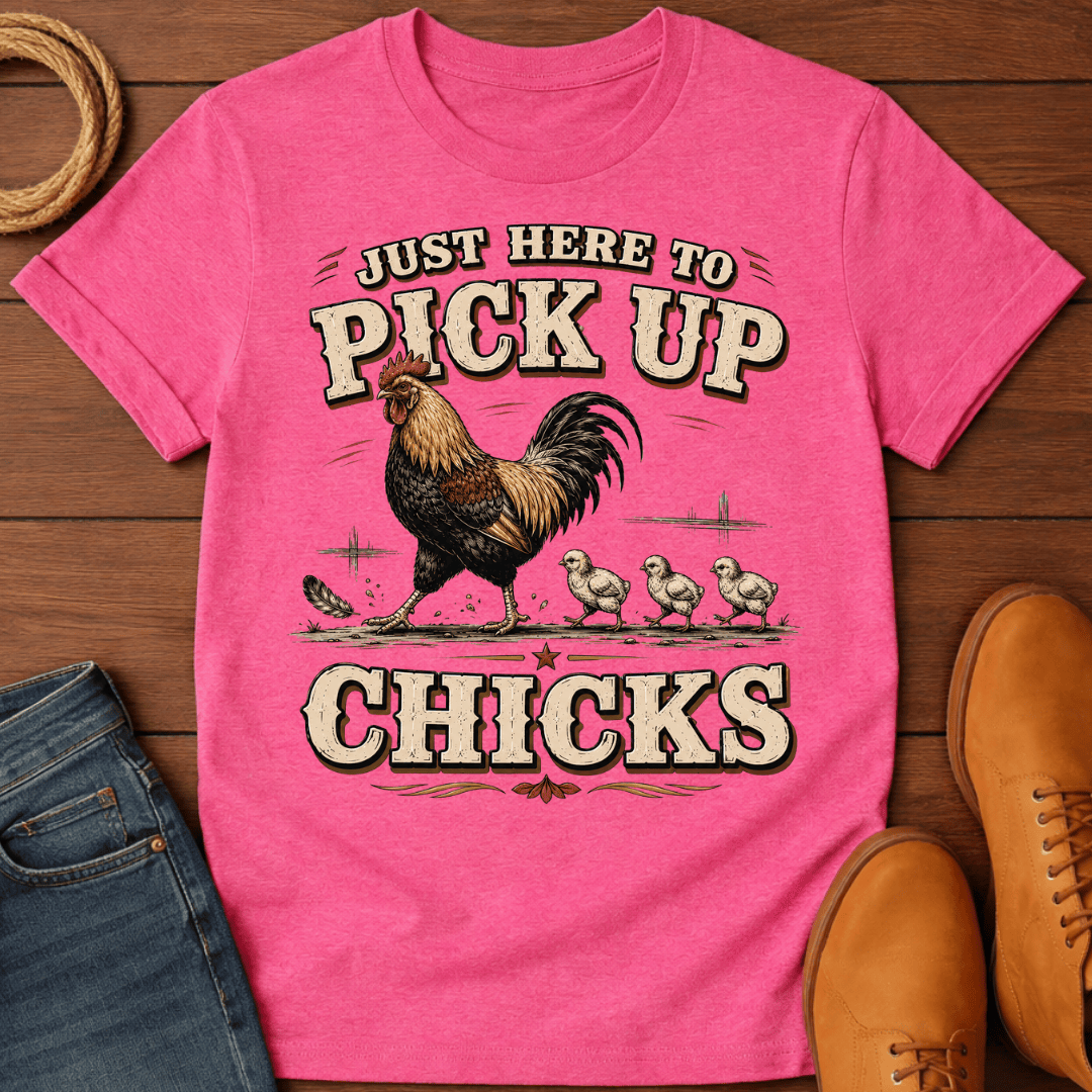 Pick Up Chicks T-Shirt