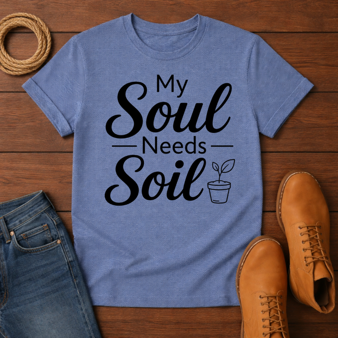 Soul Needs Soil 2 T-Shirt