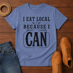 I Eat Local 2 T-Shirt