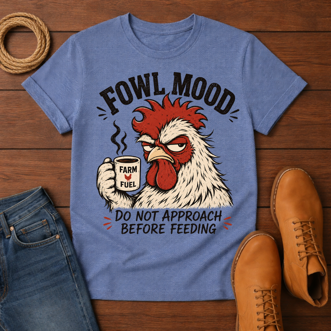 Fowl Mood T-Shirt