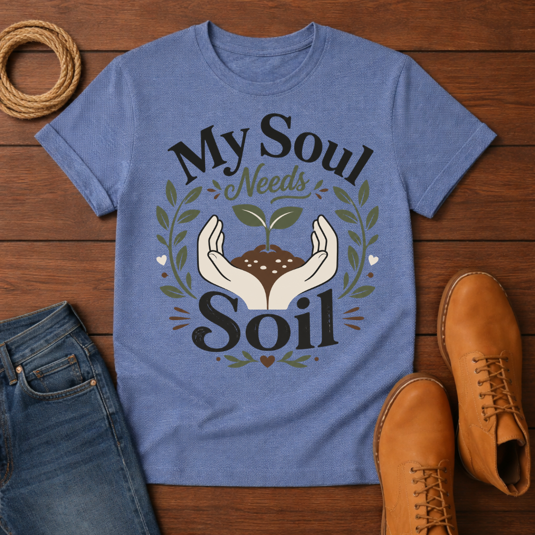 Soul Needs Soil 4 T-Shirt