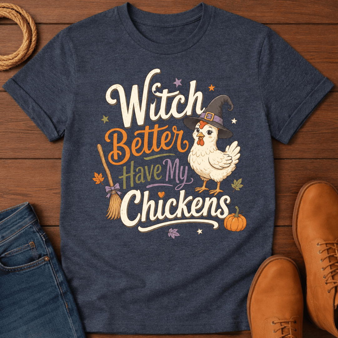 Witch Better T-Shirt