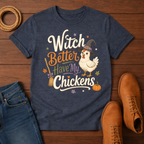 Witch Better T-Shirt