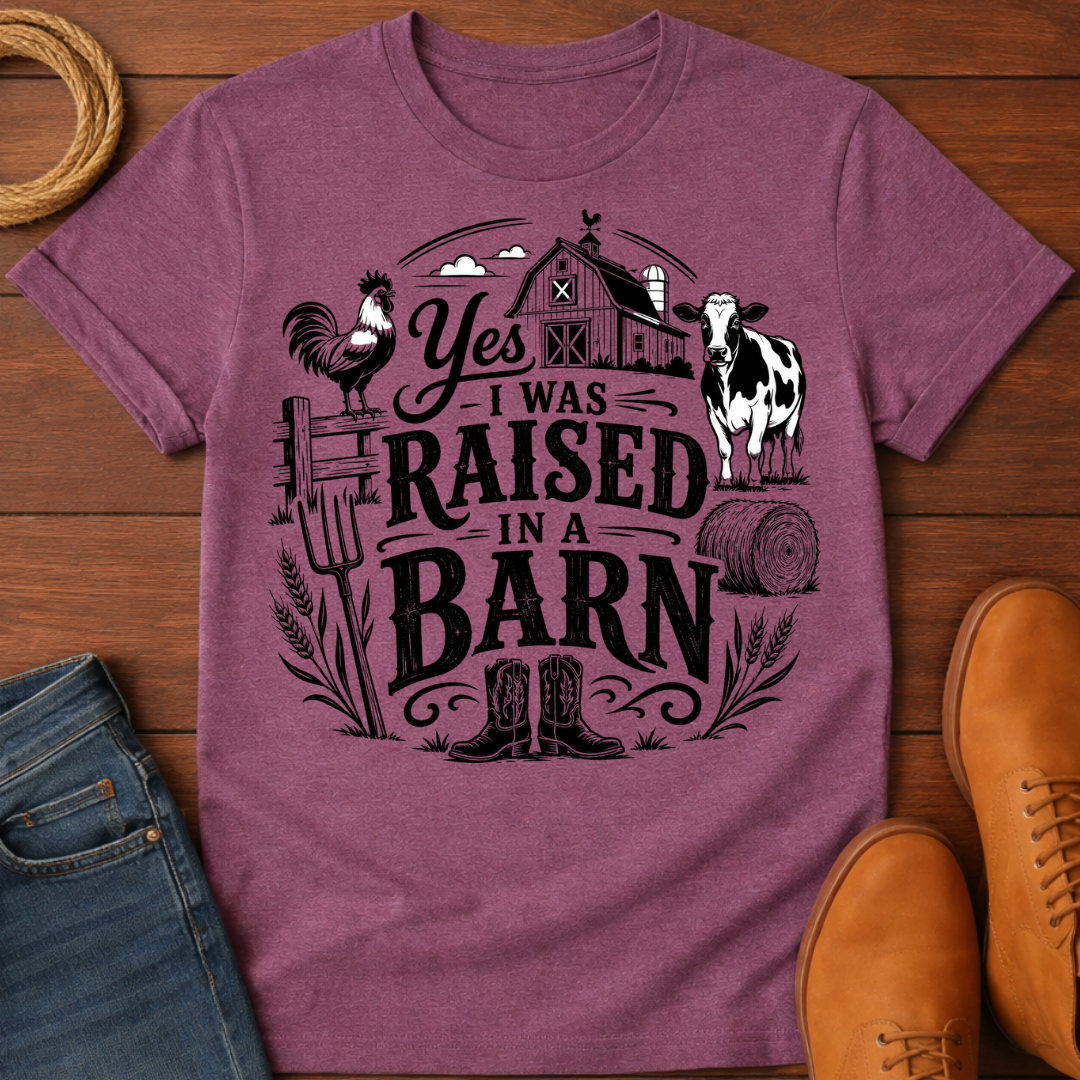 Raised In Barn T-Shirt