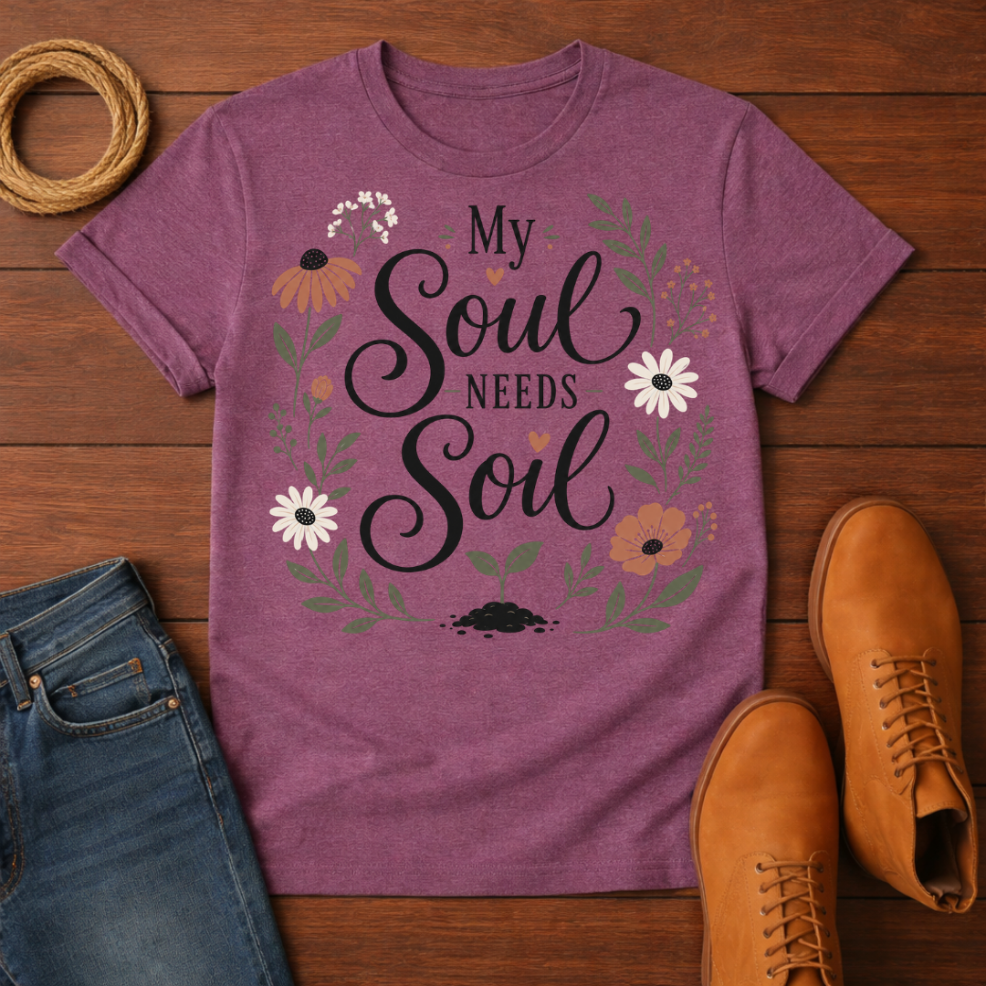 Soul Needs Soil T-Shirt