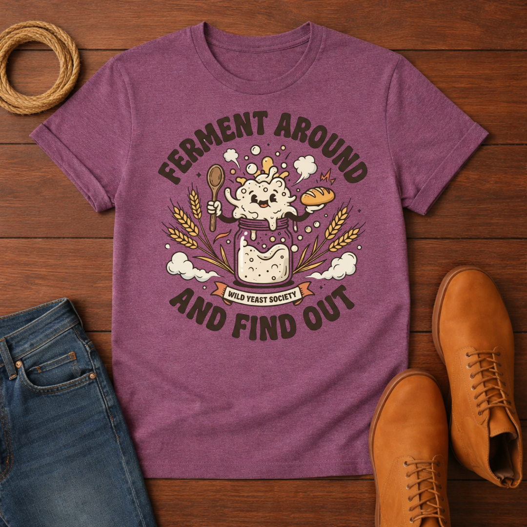 Ferment Around 2 T-Shirt