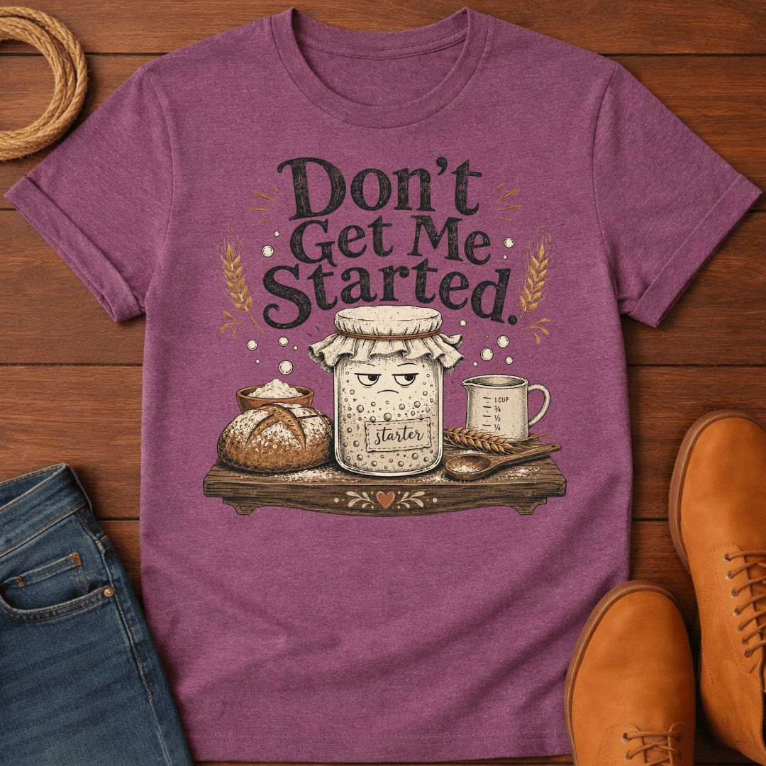 Don't Start T-Shirt