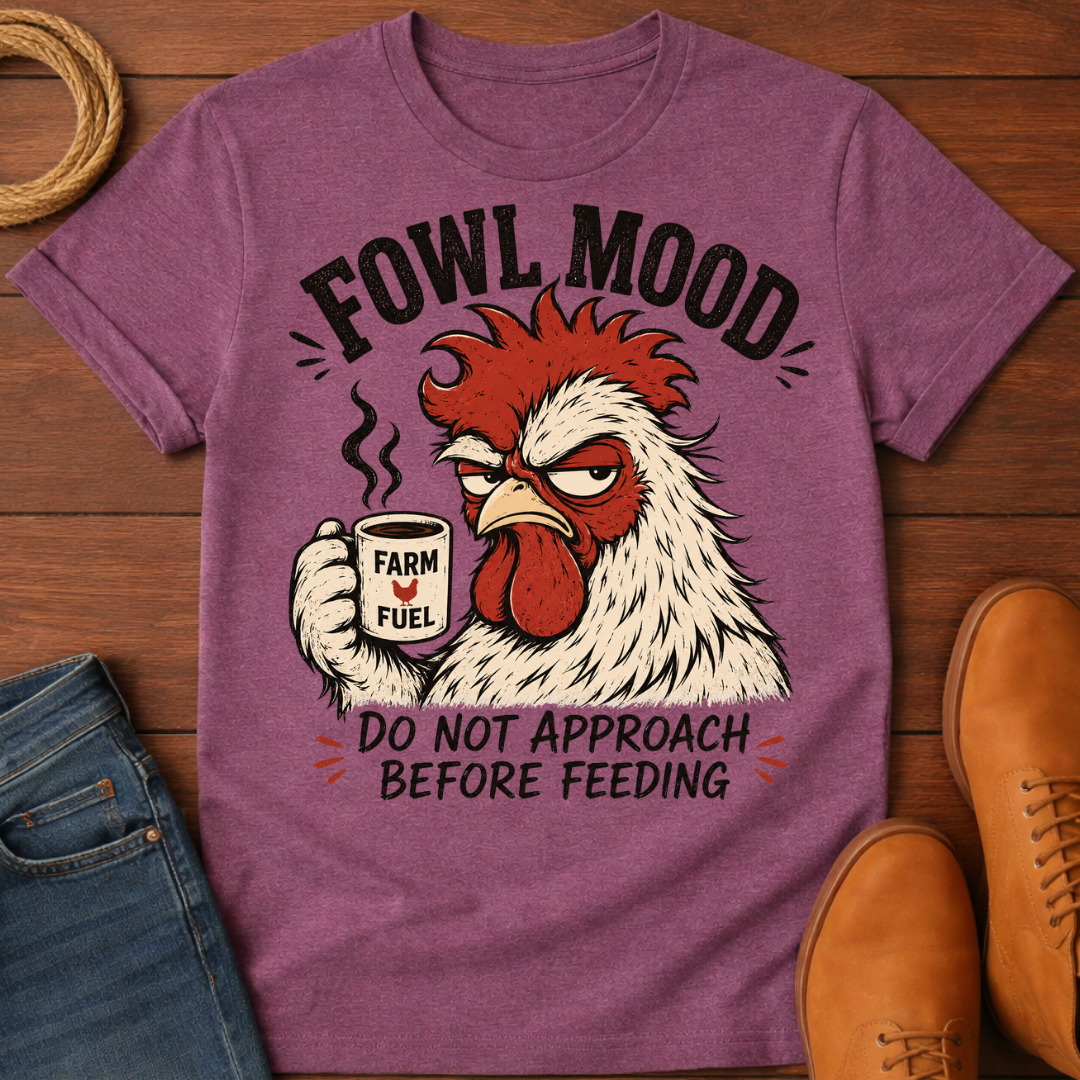 Fowl Mood T-Shirt