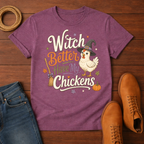 Witch Better T-Shirt