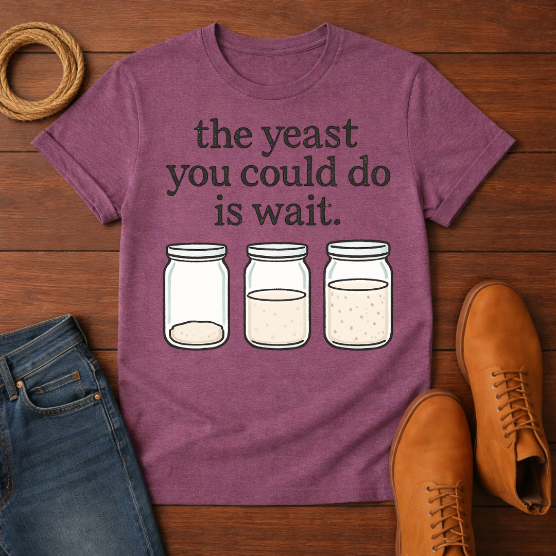 Yeast You Could Do T-Shirt