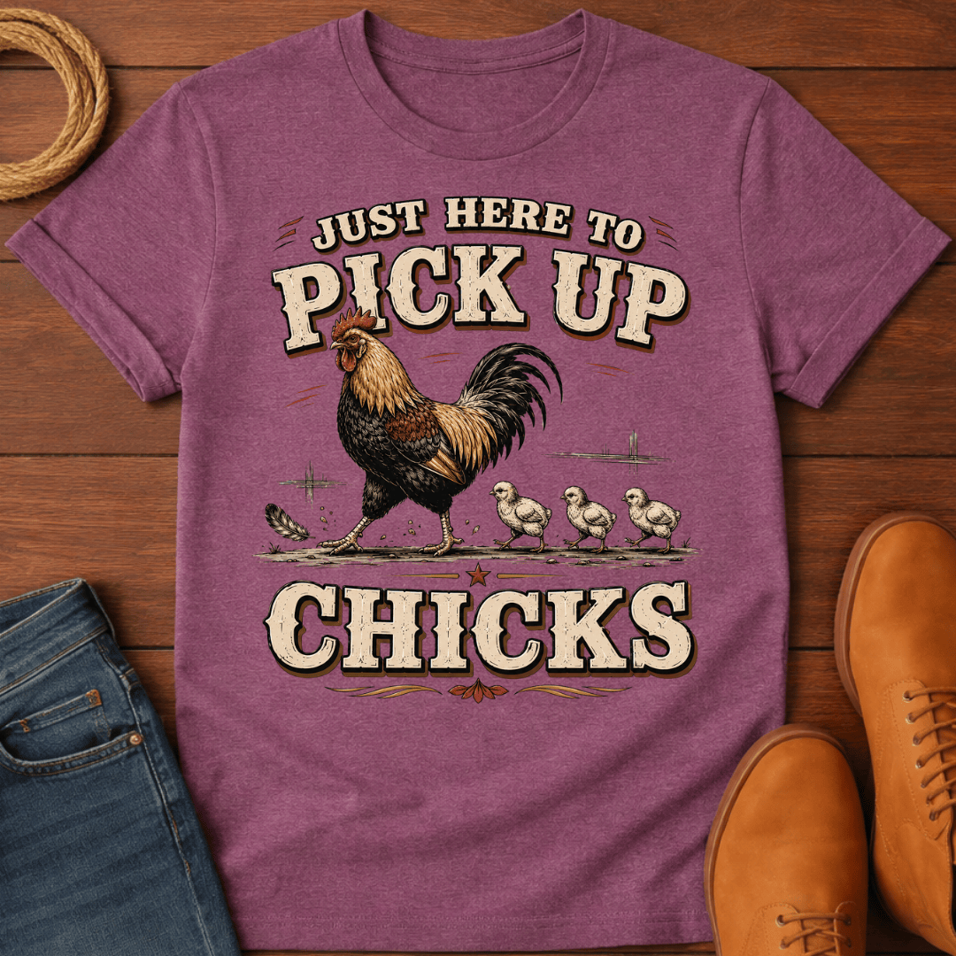 Pick Up Chicks T-Shirt