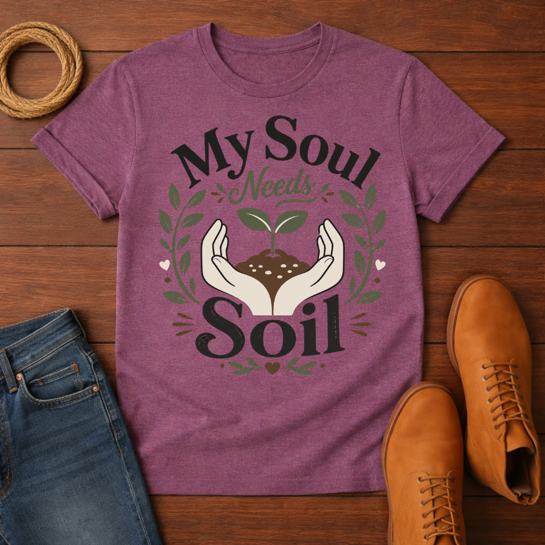 Soul Needs Soil 4 T-Shirt
