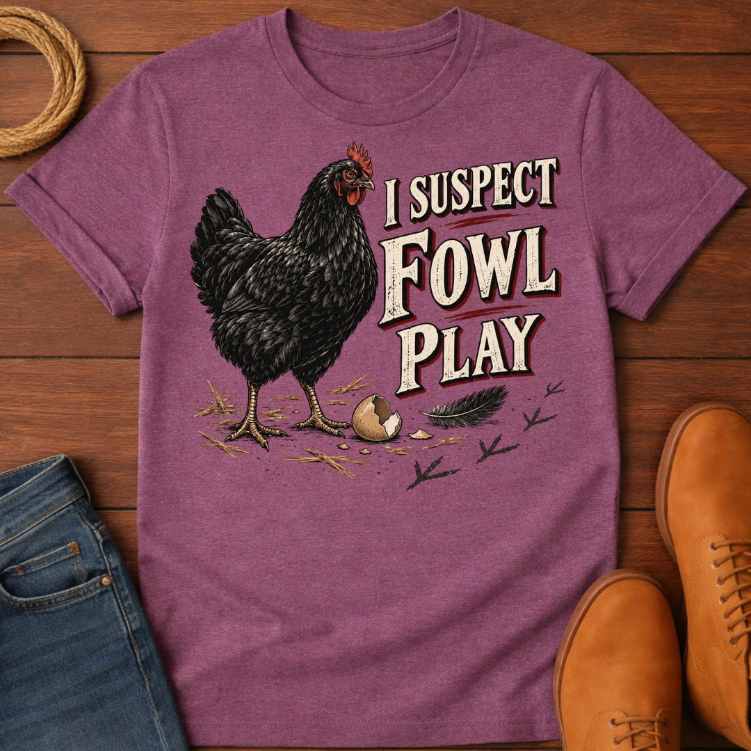Fowl Play T-Shirt