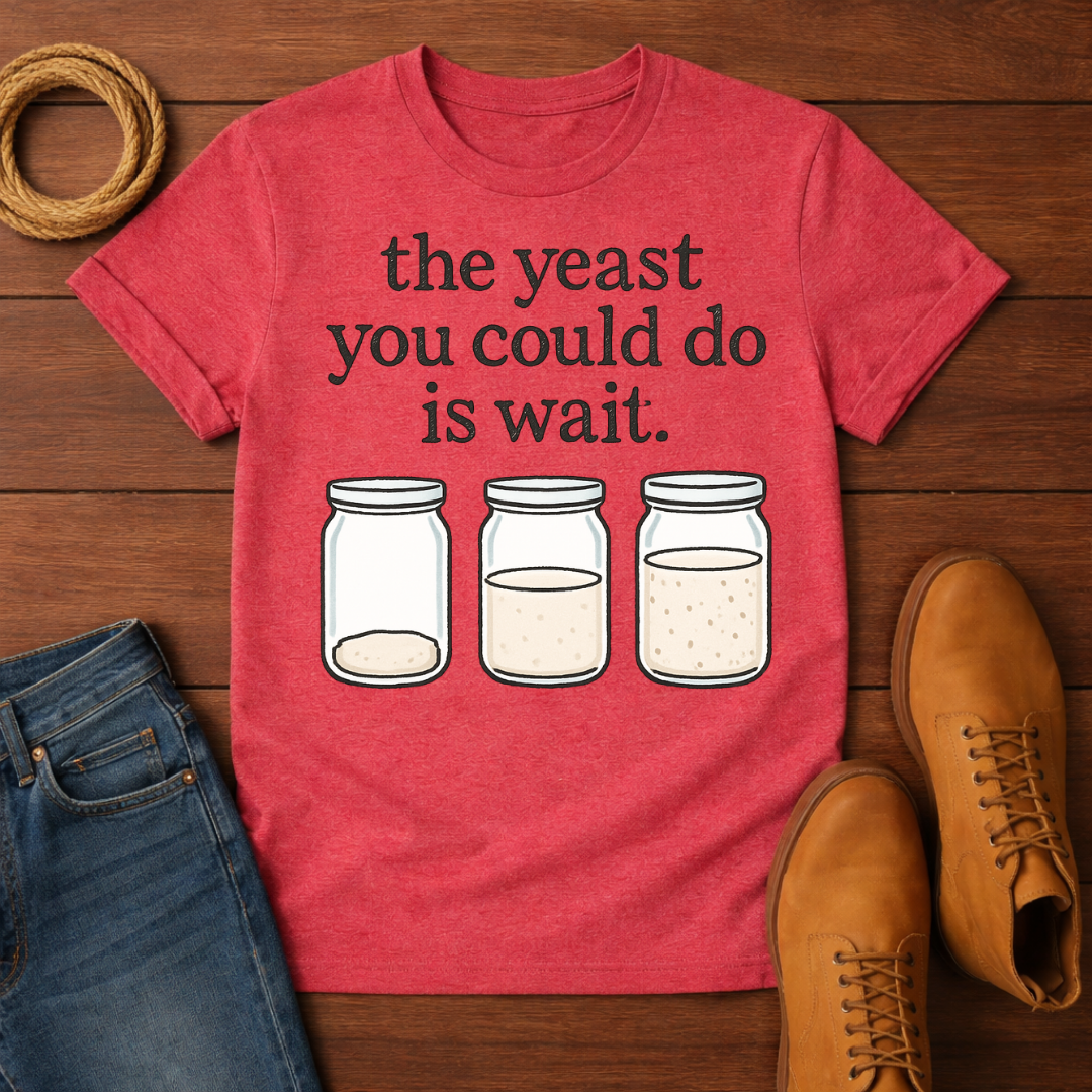 Yeast You Could Do T-Shirt