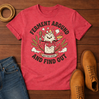 Ferment Around 2 T-Shirt