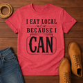 I Eat Local 2 T-Shirt
