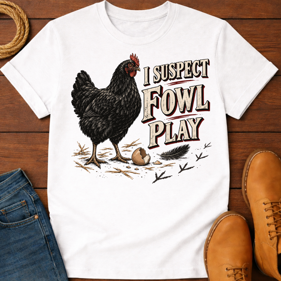 Fowl Play T-Shirt