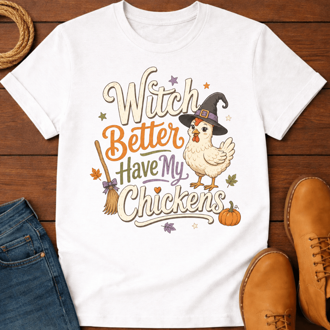 Witch Better T-Shirt