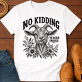 No Kidding T-Shirt