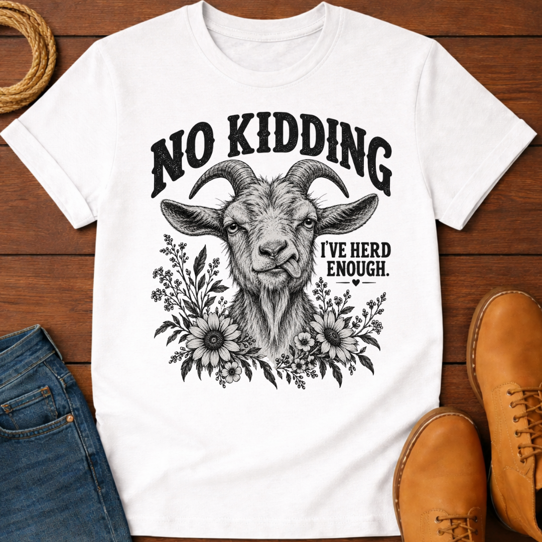 No Kidding T-Shirt