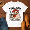 Fowl Mood T-Shirt