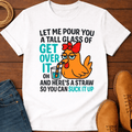 Let Me Pour T-Shirt