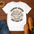 Ferment Around 2 T-Shirt